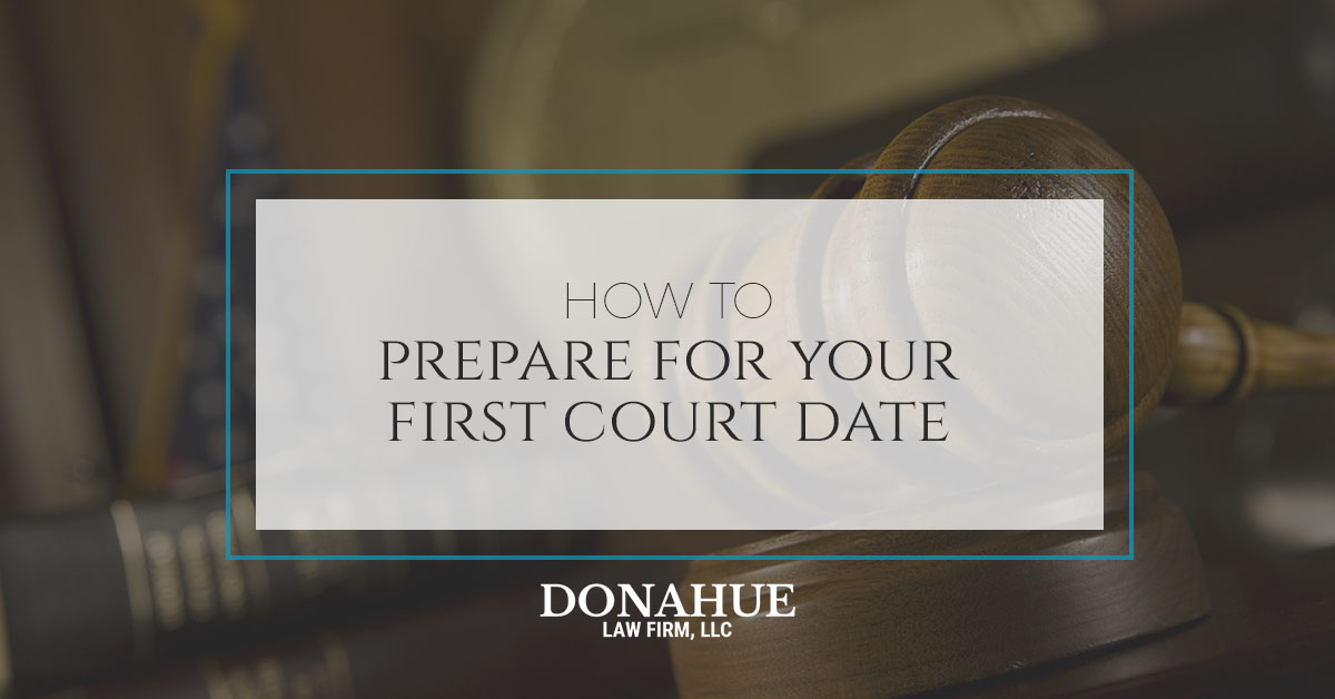 How To Prepare For Your First Court Date